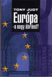 XX. Század Intézet Tony Judt: Európa - a nagy ábránd? - könyv