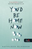 You'd Be Home Now - Már itthon lennél
