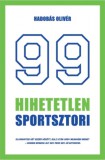 Z-Nostra Kft. Hadobás Olivér: 99 hihetetlen sportsztori - könyv
