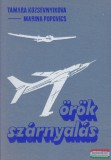 Zrínyi Katonai Tamara Kozsevnyikova, Marina Popovics - Örök szárnyalás