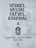 Zrínyi Kiadó - HM Zrínyi Nonprofit Facsar Mihály: Vérrel, vassal, ekével, karddal II. - könyv