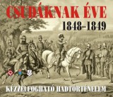 Zrínyi Kiadó Siposné Dr. Kecskeméti Klára, B. Kalavszky Györgyi: Csudáknak éve 1848-1849 - könyv