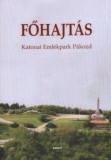 Zrínyi Kiadó Szegedi Katalin: Főhajtás - Katonai Emlékpark Pákozd - könyv