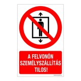 Zsona Dekor A felvonón személyszállítás tilos! Öntapadós matrica 160x250 mm