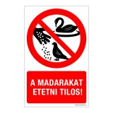 Zsona Dekor A madarakat etetni tilos! Műanyag tábla 160x250 mm