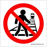 Zsona Dekor A vágányon átjárni tilos! Műanyag tábla 200x200 mm