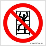 Zsona Dekor Állványra felmászni tilos! Műanyag tábla 200x200 mm
