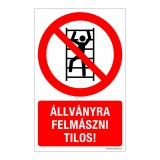 Zsona Dekor Állványra felmászni tilos! Műanyag tábla 320x500 mm