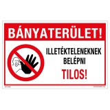 Zsona Dekor Bányaterület! Illetékteleneknek belépni tilos! Alumínium tábla 160x250 mm