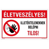 Zsona Dekor Életveszélyes! Illetékteleneknek belépni tilos! Öntapadós matrica 160x100 mm