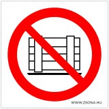 Zsona Dekor Eltorlaszolni tilos! Műanyag tábla 150x150 mm