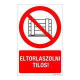 Zsona Dekor Eltorlaszolni tilos! Műanyag tábla 160x250 mm