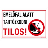 Zsona Dekor Emelőfal alatt tartózkodni tilos! Alumínium tábla 160x250 mm
