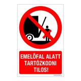 Zsona Dekor Emelőfal alatt tartózkodni tilos! Műanyag tábla 160x100 mm