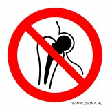 Zsona Dekor Fém implantátumot használóknak belépni tilos! Műanyag tábla 150x150 mm