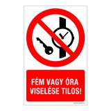 Zsona Dekor Fém vagy óra viselése tilos! Műanyag tábla 160x100 mm