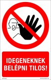 Zsona Dekor Idegeneknek belépni tilos! Műanyag tábla 160x100 mm