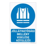 Zsona Dekor Jólláthatósági mellény viselése kötelező! Alumínium tábla 160x250 mm