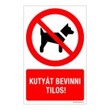 Zsona Dekor Kutyát bevinni tilos! Műanyag tábla 160x250 mm