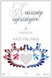 Zsona Dekor Pálinkás cimke A násznép egészségére Házi pálinka 5 db/csomag