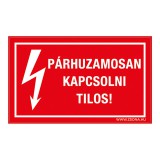 Zsona Dekor Párhuzamosan kapcsolni tilos! Öntapadós matrica 160x100 mm