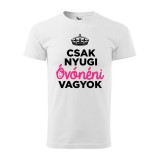 Zsona Dekor Póló Csak nyugi óvónéni vagyok mintával - Fehér