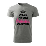 Zsona Dekor Póló Csak nyugi óvónéni vagyok mintával - Szürke