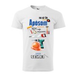 Zsona Dekor Póló Ha az én apósom nem tudja megszerelni mintával - Fehér