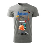 Zsona Dekor Póló Ha az én apósom nem tudja megszerelni mintával - Szürke