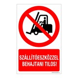 Zsona Dekor Szállítóeszközzel behajtani tilos! Öntapadós matrica 320x500 mm