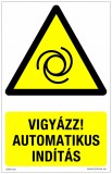 Zsona Dekor Vigyázz! Automatikus indítás Öntapadós matrica 160x100 mm