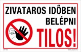 Zsona Dekor Zivataros időben belépni tilos! Öntapadós matrica 160x100 mm