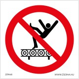 ZSONA Szállítószalagra felmászni tilos! Műanyag tábla 150x150 mm