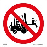 ZSONA Targoncán utazni tilos! Öntapadós matrica 100x100 mm